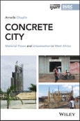 Concrete City. Material Flows and Urbanization in West Africa. Edition No. 1. IJURR Studies in Urban and Social Change Book Series- Product Image