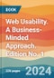Web Usability. A Business-Minded Approach. Edition No. 1 - Product Thumbnail Image