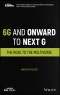 6G and Onward to Next G. The Road to the Multiverse. Edition No. 1. The ComSoc Guides to Communications Technologies - Product Thumbnail Image