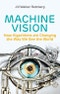Machine Vision. How Algorithms are Changing the Way We See the World. Edition No. 1 - Product Image