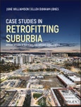 Case Studies in Retrofitting Suburbia. Urban Design Strategies for Urgent Challenges. Edition No. 1- Product Image