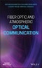 Fiber Optic and Atmospheric Optical Communication. Edition No. 1. IEEE Press - Product Thumbnail Image