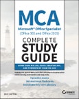 MCA Microsoft Office Specialist (Office 365 and Office 2019) Complete Study Guide. Word Exam MO-100, Excel Exam MO-200, and PowerPoint Exam MO-300. Edition No. 1- Product Image