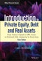 Introduction to Private Equity, Debt and Real Assets. From Venture Capital to LBO, Senior to Distressed Debt, Immaterial to Fixed Assets. Edition No. 3. Wiley Finance - Product Thumbnail Image