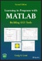 Learning to Program with MATLAB. Building GUI Tools. Edition No. 2 - Product Thumbnail Image