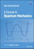 John David Jackson. A Course in Quantum Mechanics. Edition No. 1- Product Image