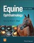 Equine Ophthalmology. Edition No. 4- Product Image