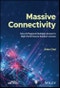 Massive Connectivity. Non-Orthogonal Multiple Access to High Performance Random Access. Edition No. 1. IEEE Press - Product Thumbnail Image