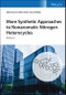 More Synthetic Approaches to Nonaromatic Nitrogen Heterocycles, 2 Volume Set. Edition No. 1 - Product Image