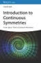 Introduction to Continuous Symmetries. From Space-Time to Quantum Mechanics. Edition No. 1 - Product Thumbnail Image