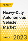 Heavy-Duty Autonomous Vehicle Market - A Global and Regional Analysis: Focus on Application, Propulsion Type, Vehicle Type, Level of Autonomy, Sensor Type, and Region - Analysis and Forecast, 2023-2032- Product Image