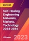 Self-Healing Engineering Materials, Markets, Technology 2024-2044 - Product Thumbnail Image