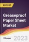 Greaseproof Paper Sheet Market: Trends, Opportunities and Competitive Analysis 2023-2028 - Product Image