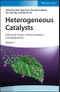 Heterogeneous Catalysts. Advanced Design, Characterization, and Applications, 2 Volumes. Edition No. 1 - Product Thumbnail Image
