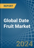 Global Date Fruit Market - Actionable Insights and Data-Driven Decisions- Product Image