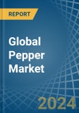 Global Pepper Market - Actionable Insights and Data-Driven Decisions- Product Image