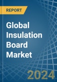 Global Insulation Board Trade - Prices, Imports, Exports, Tariffs, and Market Opportunities- Product Image