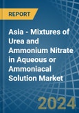 Asia - Mixtures of Urea and Ammonium Nitrate in Aqueous or Ammoniacal Solution - Market Analysis, Forecast, Size, Trends and insights- Product Image