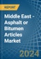 Middle East - Asphalt or Bitumen Articles - Market Analysis, Forecast, Size, Trends and Insights - Product Image