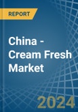 China - Cream Fresh - Market Analysis, Forecast, Size, Trends and Insights- Product Image