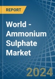 World - Ammonium Sulphate - Market Analysis, Forecast, Size, Trends and Insights- Product Image
