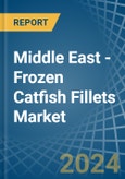 Middle East - Frozen Catfish Fillets - Market Analysis, Forecast, Size, Trends and Insights- Product Image