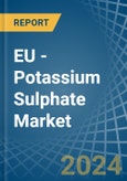 EU - Potassium Sulphate (SOP) - Market Analysis, Forecast, Size, Trends and Insights- Product Image