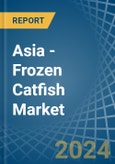 Asia - Frozen Catfish - Market Analysis, Forecast, Size, Trends and Insights- Product Image
