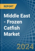 Middle East - Frozen Catfish - Market Analysis, Forecast, Size, Trends and Insights- Product Image