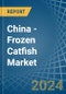 China - Frozen Catfish - Market Analysis, Forecast, Size, Trends and Insights - Product Image