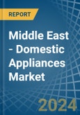 Middle East - Domestic Appliances - Market Analysis, Forecast, Size, Trends and Insights- Product Image