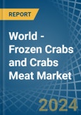 World - Frozen Crabs and Crabs Meat - Market Analysis, Forecast, Size, Trends and Insights- Product Image