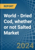 World - Dried Cod, whether or not Salted - Market Analysis, Forecast, Size, Trends and Insights- Product Image