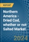 Northern America - Dried Cod, whether or not Salted - Market Analysis, Forecast, Size, Trends and Insights - Product Thumbnail Image