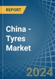 China - Tyres - Market Analysis, Forecast, Size, Trends and Insights- Product Image