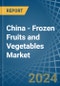 China - Frozen Fruits and Vegetables - Market Analysis, Forecast, Size, Trends and Insights - Product Thumbnail Image
