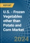 U.S. - Frozen Vegetables other than Potato and Corn - Market Analysis, Forecast, Size, Trends and Insights - Product Image
