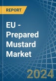 EU - Prepared Mustard - Market Analysis, Forecast, Size, Trends and Insights- Product Image