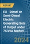 EU - Diesel or Semi-Diesel Electric Generating Sets of Output under 75 kVA - Market Analysis, Forecast, Size, Trends and Insights - Product Thumbnail Image