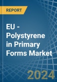 EU - Polystyrene in Primary Forms (Excluding Expansible Polystyrene) - Market Analysis, Forecast, Size, Trends and insights- Product Image