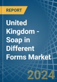 United Kingdom - Soap in Different Forms - Market Analysis, Forecast, Size, Trends and insights- Product Image