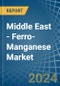 Middle East - Ferro-Manganese - Market Analysis, Forecast, Size, Trends and Insights - Product Thumbnail Image