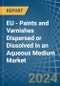 EU - Paints and Varnishes Dispersed or Dissolved in an Aqueous Medium - Market analysis, Forecast, Size, Trends and insights - Product Thumbnail Image