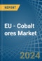EU - Cobalt ores - Market Analysis, Forecast, Size, Trends and Insights - Product Image