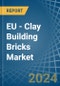 EU - Clay Building Bricks - Market Analysis, Forecast, Size, Trends and Insights - Product Image