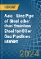 Asia - Line Pipe of Steel other than Stainless Steel for Oil or Gas Pipelines - Market Analysis, forecast, Size, Trends and Insights - Product Thumbnail Image