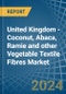 United Kingdom - Coconut, Abaca, Ramie and other Vegetable Textile Fibres - Market Analysis, Forecast, Size, Trends and Insights - Product Thumbnail Image