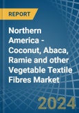 Northern America - Coconut, Abaca, Ramie and other Vegetable Textile Fibres - Market Analysis, Forecast, Size, Trends and Insights- Product Image