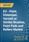 EU - Paint, Distemper, Varnish or Similar Brushes, Paint Pads and Rollers - Market Analysis, Forecast, Size, Trends and Insights - Product Image