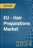 EU - Hair Preparations - Market Analysis, Forecast, Size, Trends and Insights- Product Image